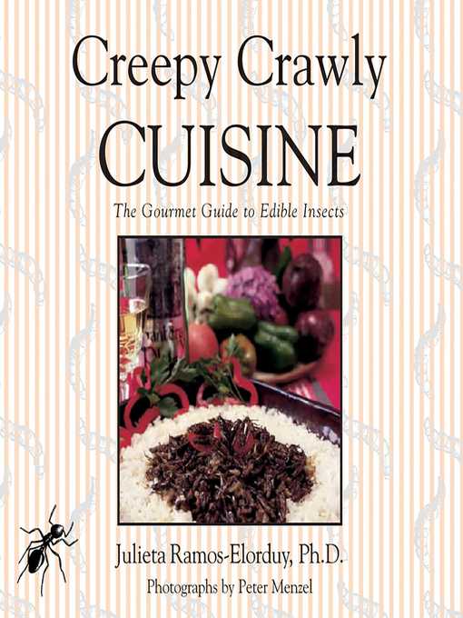Title details for Creepy Crawly Cuisine by Julieta Ramos-Elorduy - Available
